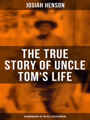 cover image of The True Story of Uncle Tom's Life